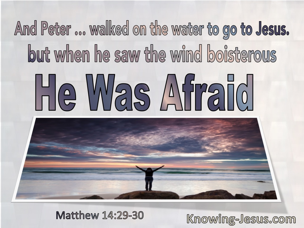 Matthew 14:30 When Peter Saw The Wind Was Boisterous He Was Afraid (utmost)06:18